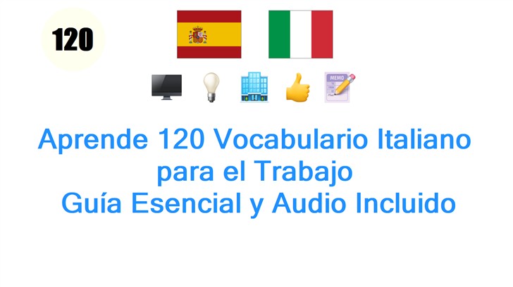 Aprende 120 Vocabulario Italiano para el Trabajo: Guía Esencial y Audio Incluido